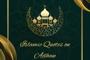 10 Islamic Quotes on Adhan - Significance & Meaning of Azan  