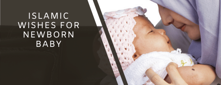 7 Duas & Islamic Wishes for Newborn Baby & His/Her Parents