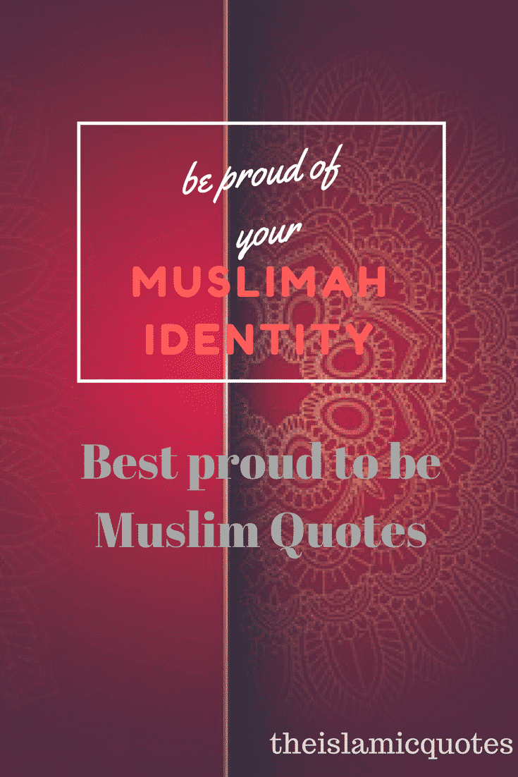 40 Best Proud to be Muslim Quotes with Images