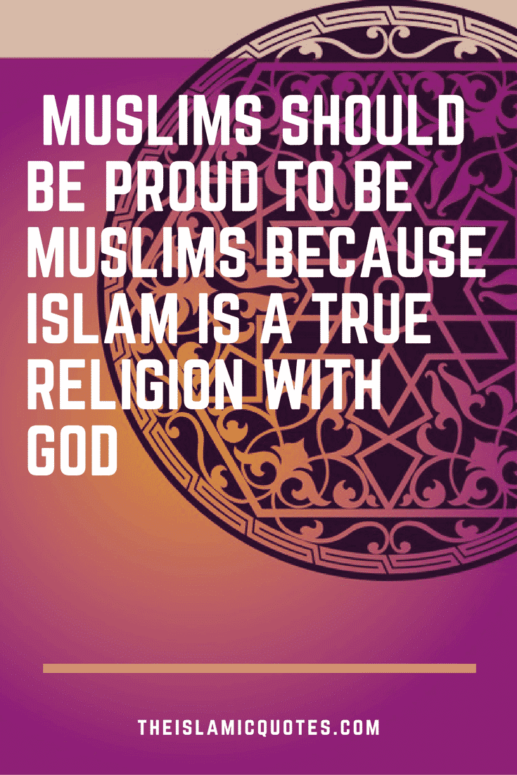 40 Best Proud to be Muslim Quotes with Images