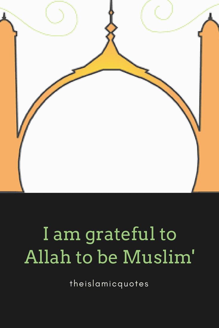 40 Best Proud to be Muslim Quotes with Images