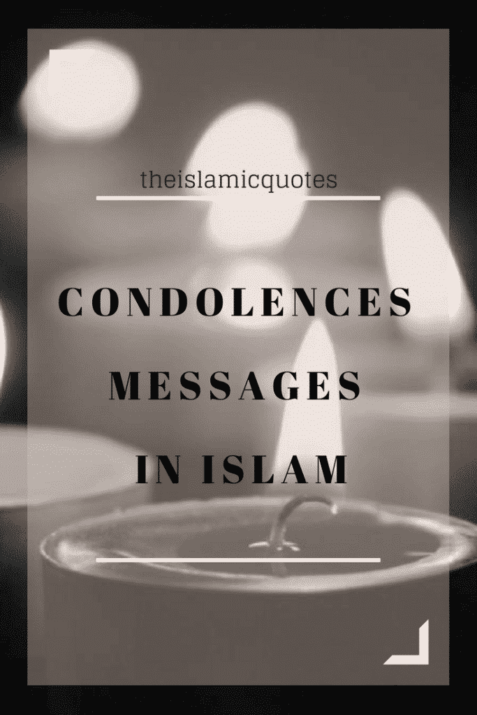 30 Islamic Condolence Messages To Support Fellow Muslims