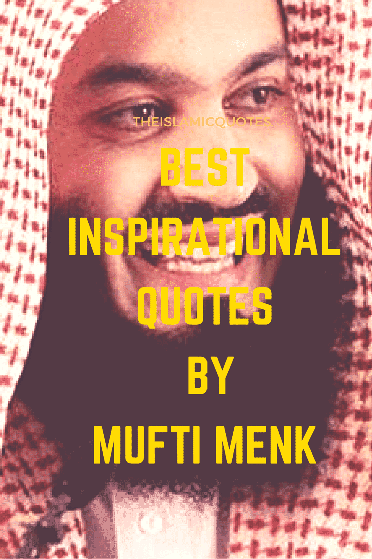 50 Inspirational Mufti Menk Quotes and Sayings with Images  