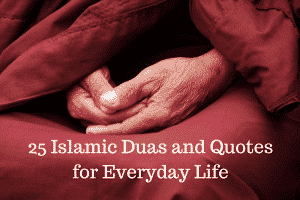 25 Most Powerful Islamic Duas Every Muslim Should Know  