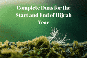Complete Duas for the Start and End of Hijrah Year  