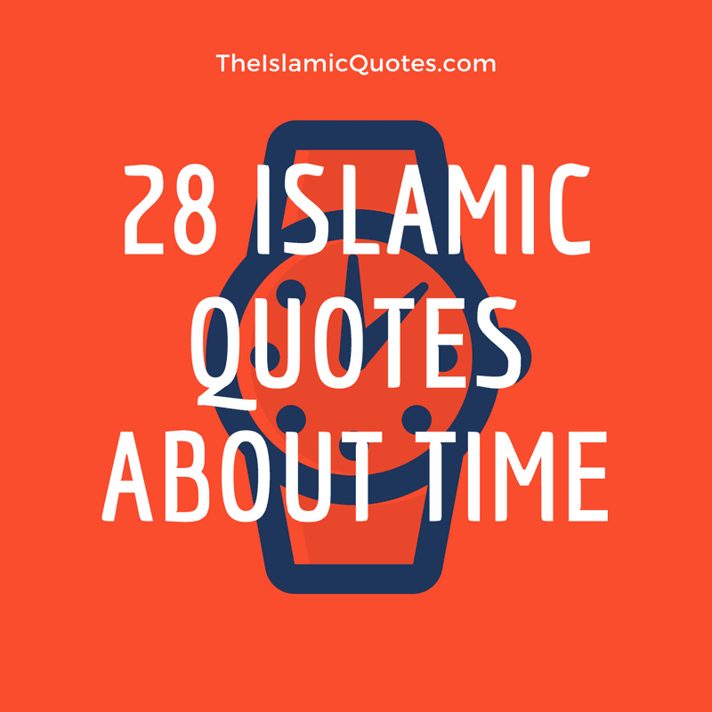 28 Best Islamic Quotes About Time - Importance of Time in Islam  