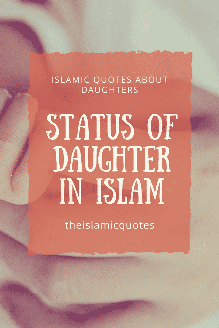 Islamic Quotes about Daughters-The Blessings of Daughters in Islam  