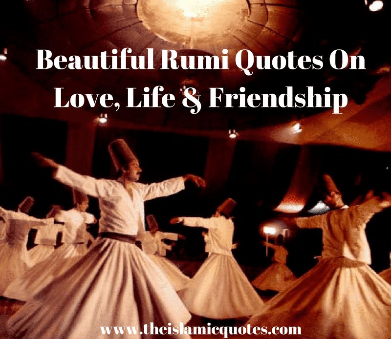 50 Beautiful Rumi Quotes About Love, Life & Friendship  