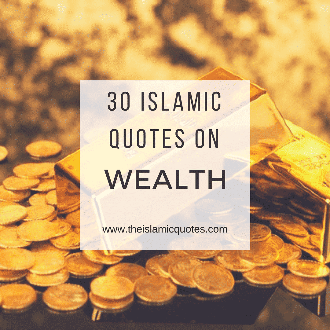 30 Best Islamic Quotes On Wealth – Quran on Money Matters