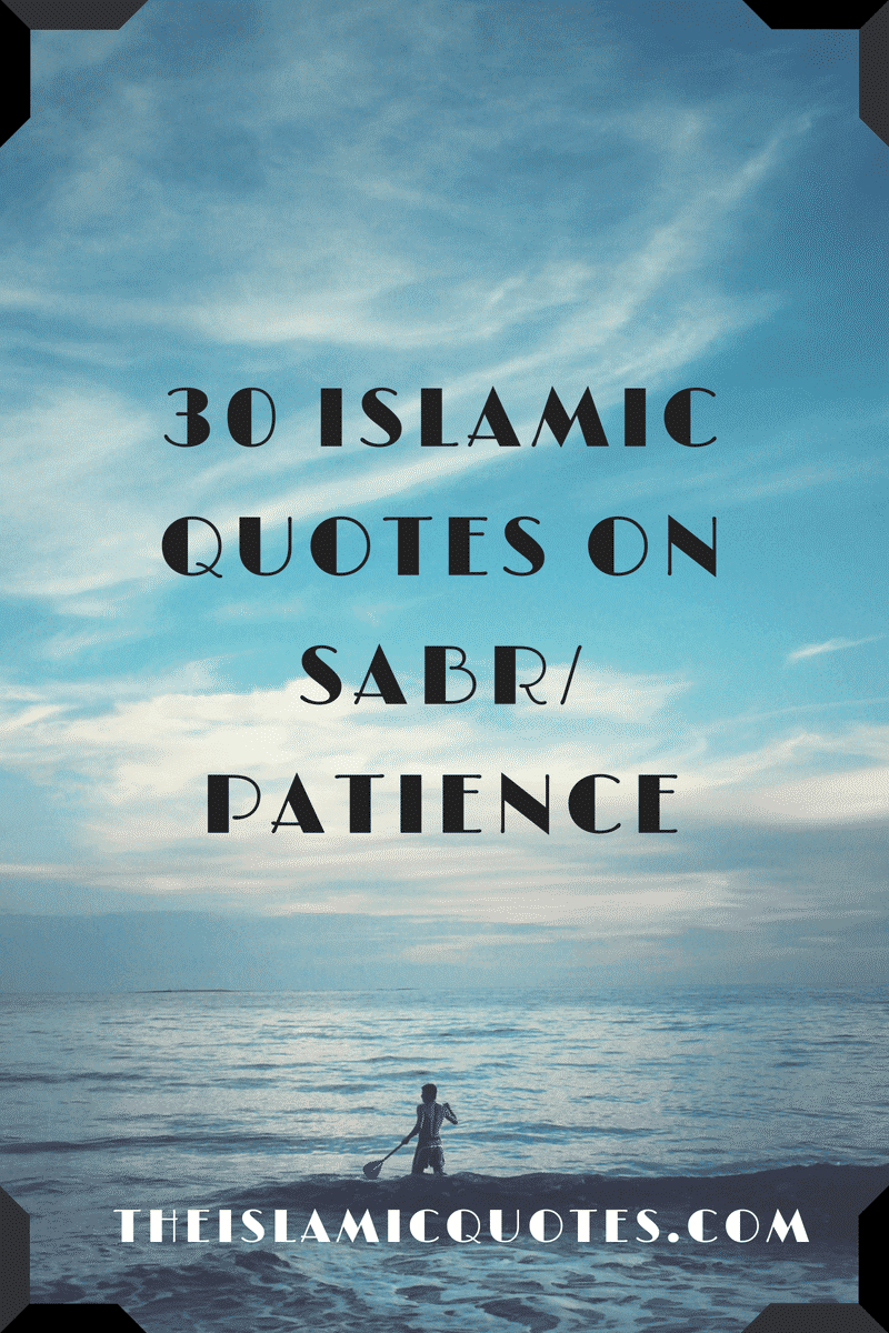 Sabr in Islam  30 Beautiful Islamic  Quotes  on Sabr Patience