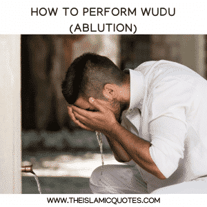 How To Perform Wudu (Ablution) & Islamic Quotes on Wudu  