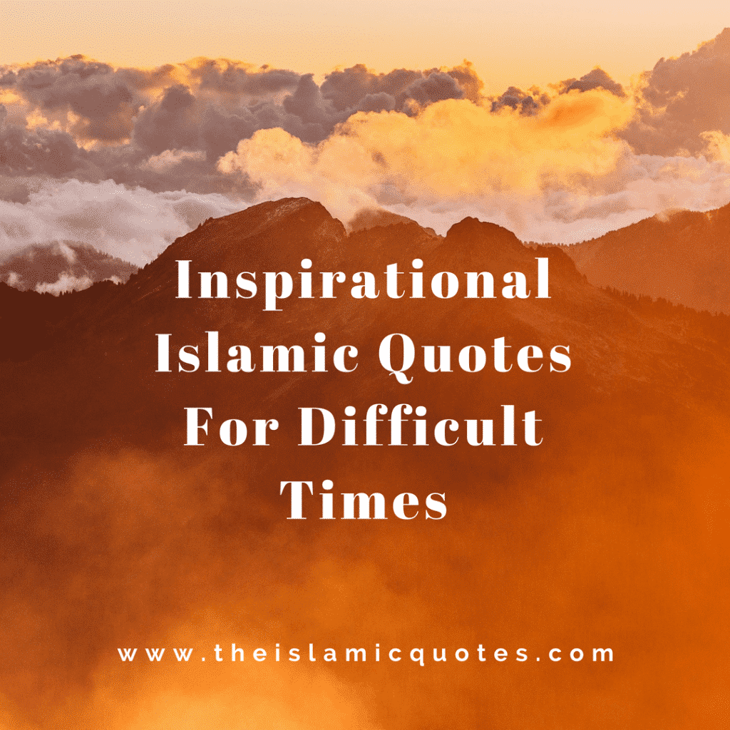 30 Islamic Inspirational Quotes For Difficult Times 30-islamic-inspirational-quotes-for-difficult-times