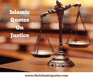 Justice in Islam-25 Inspirational Islamic Quotes on Justice  