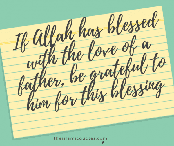 Status of Fathers in Islam - 30 Islamic Quotes on Fathers