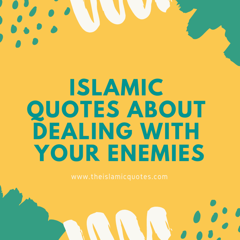 30 Islamic Quotes About Enemies In Islam  