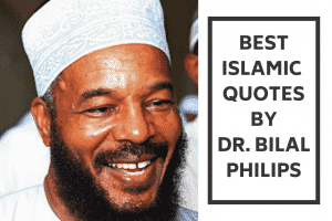 35 Best Islamic & Motivational Quotes By Bilal Philips