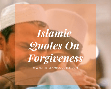 30 Islamic Quotes on Forgiveness  