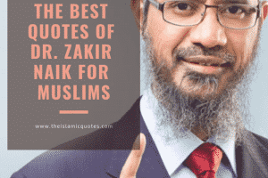 15 Inspirational Zakir Naik Quotes And Sayings With Images