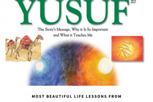 16 Beautiful Lessons From Surah Yusuf-Will Change Your Life