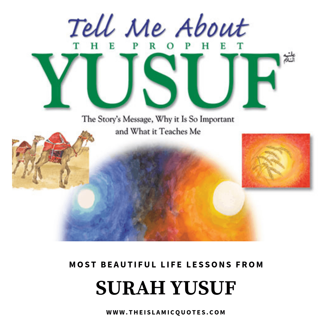 16 Beautiful Lessons From Surah Yusuf-Will Change Your Life  