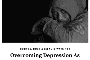 16 Islamic Ways To Deal With Depression, Stress & Anxiety