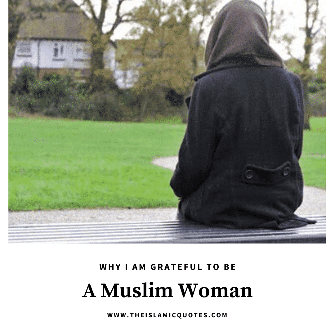 10 Reasons Why I Am Grateful To Be A Muslim Woman  