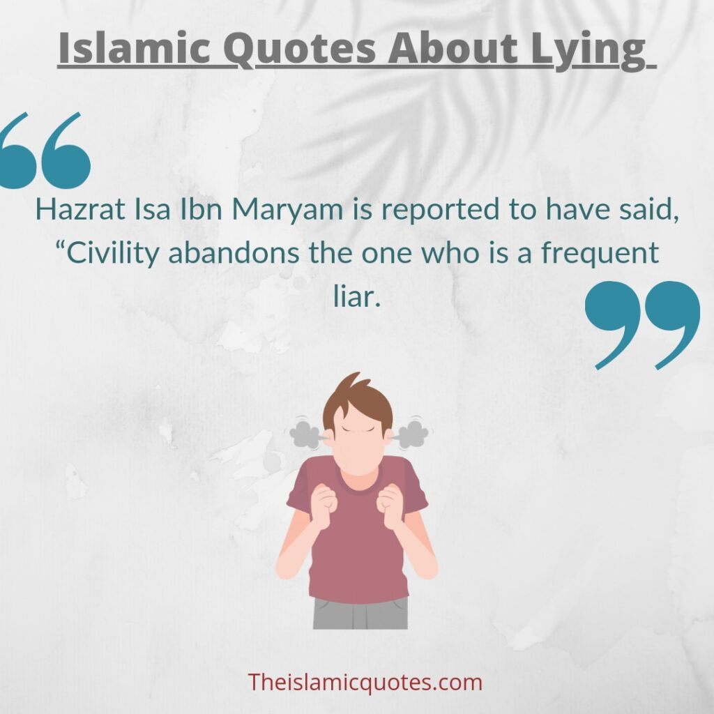 Liaes are not civil Islamic Quotes about lying