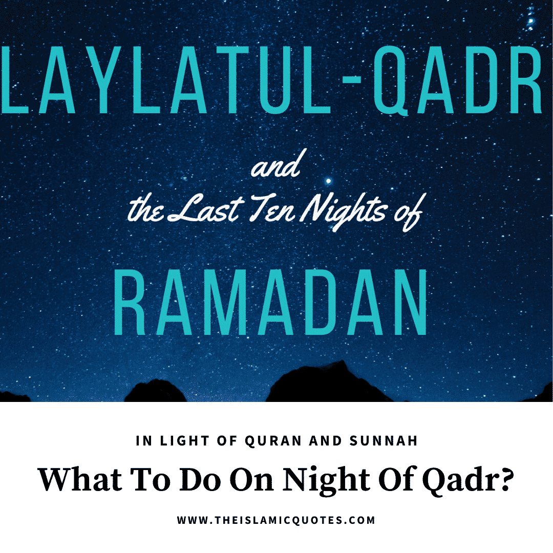 9 Things To Do On Laylatul Qadr & Last Ten Days Of Ramadan  