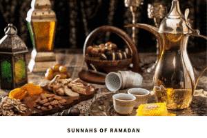 11 Sunnahs Of Ramadan – How To Fast Like The Prophet