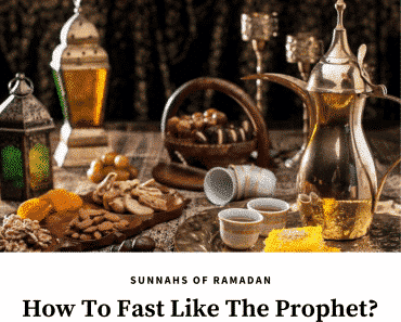 11 Sunnahs Of Ramadan - How To Fast Like The Prophet  