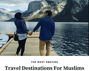 Halal Destinations-Top 10 Muslim Countries You Should Visit  