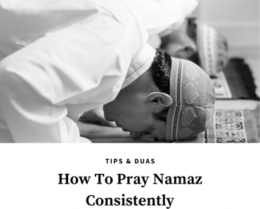6 Tips To Get In Habit Of Praying Namaz Regularly  