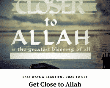 Get Closer to Allah - 9 Duas to Achieve Nearness to Allah  