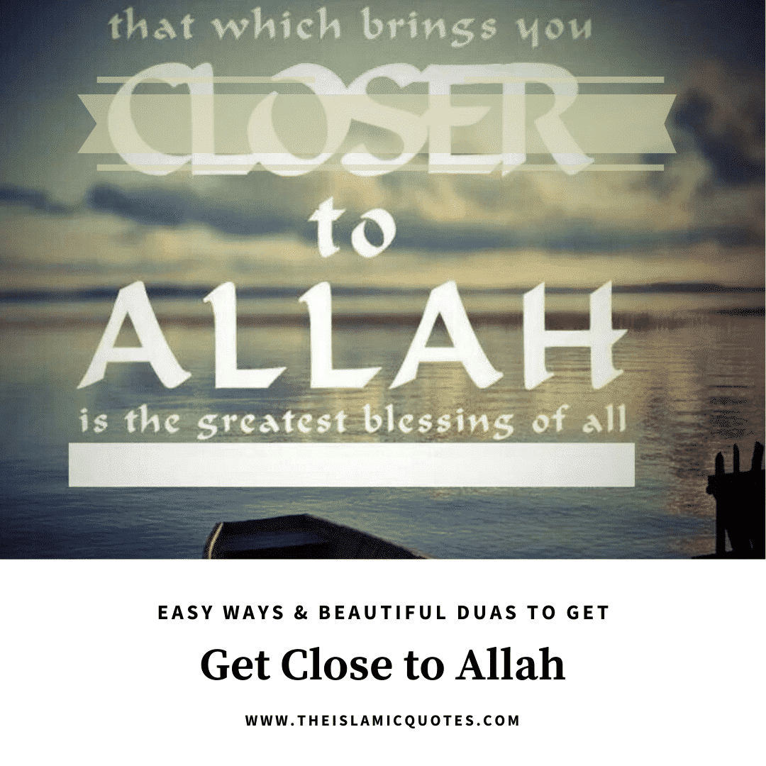 Get Closer to Allah - 9 Duas to Achieve Nearness to Allah  