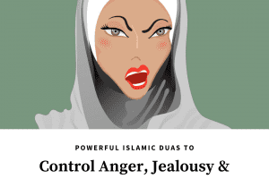 7 Powerful Duas to Control Anger & Other Negative Emotions