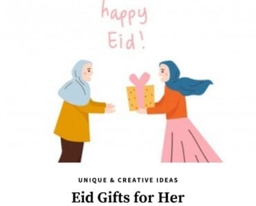 Eid Gifts for Her - 13 Perfect Gifts for Women on Eid  