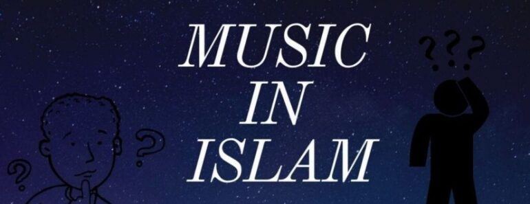 Music In Islam-9 Things Every Muslim Should Know About Music