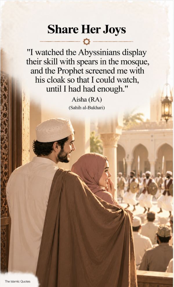 Share her interests and joys - sunnah way to keep wife happy