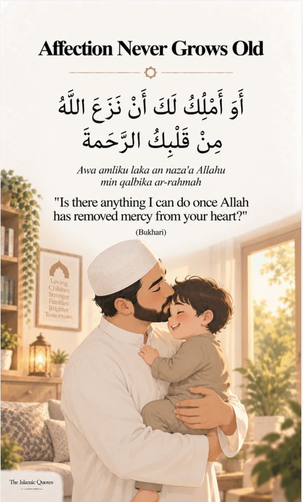 Islamic parenting tip - physical affection never grows old