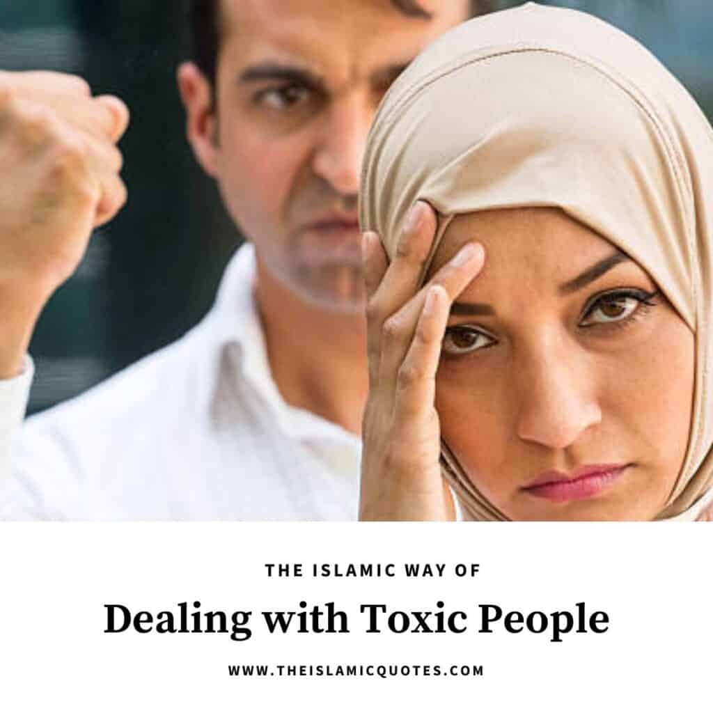 9 Islamic Tips on How to Deal with Difficult & Toxic People  