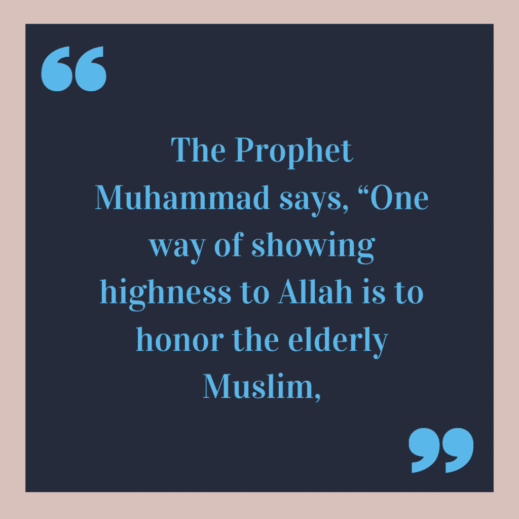 8 Islamic Quotes on The Rights of Elderly In Islam  