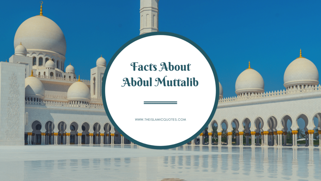 Who Was Abdul Muttalib? 6 Facts About Abdul Muttalib  