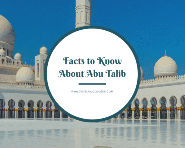 Who Was Abu Talib? 8 Facts to Know About Abu Talib  