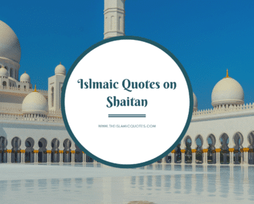 Who is Iblis? 6 Islamic Quotes on Shaitan (Satan/Devil)  