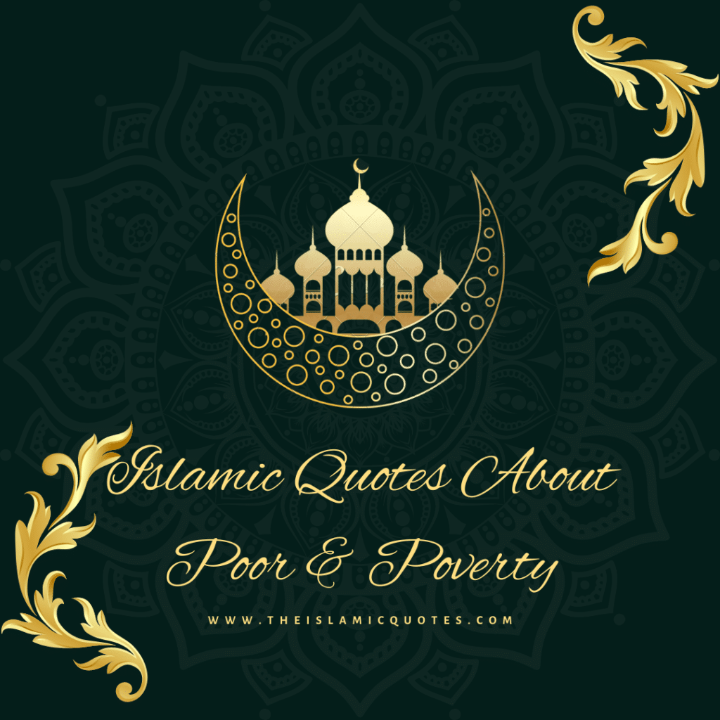 Islamic quotes about the poor and poverty