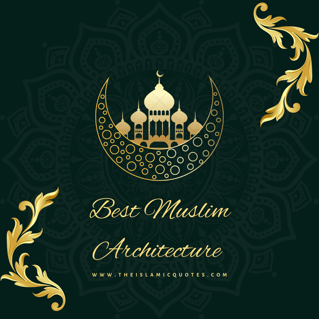 20 Best Muslim Architecture in the World:MasterPieces