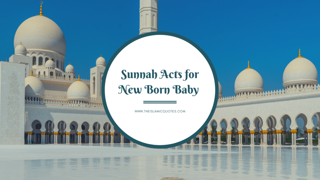 6 Sunnah Acts for Newborn Baby That Parents Should Follow  