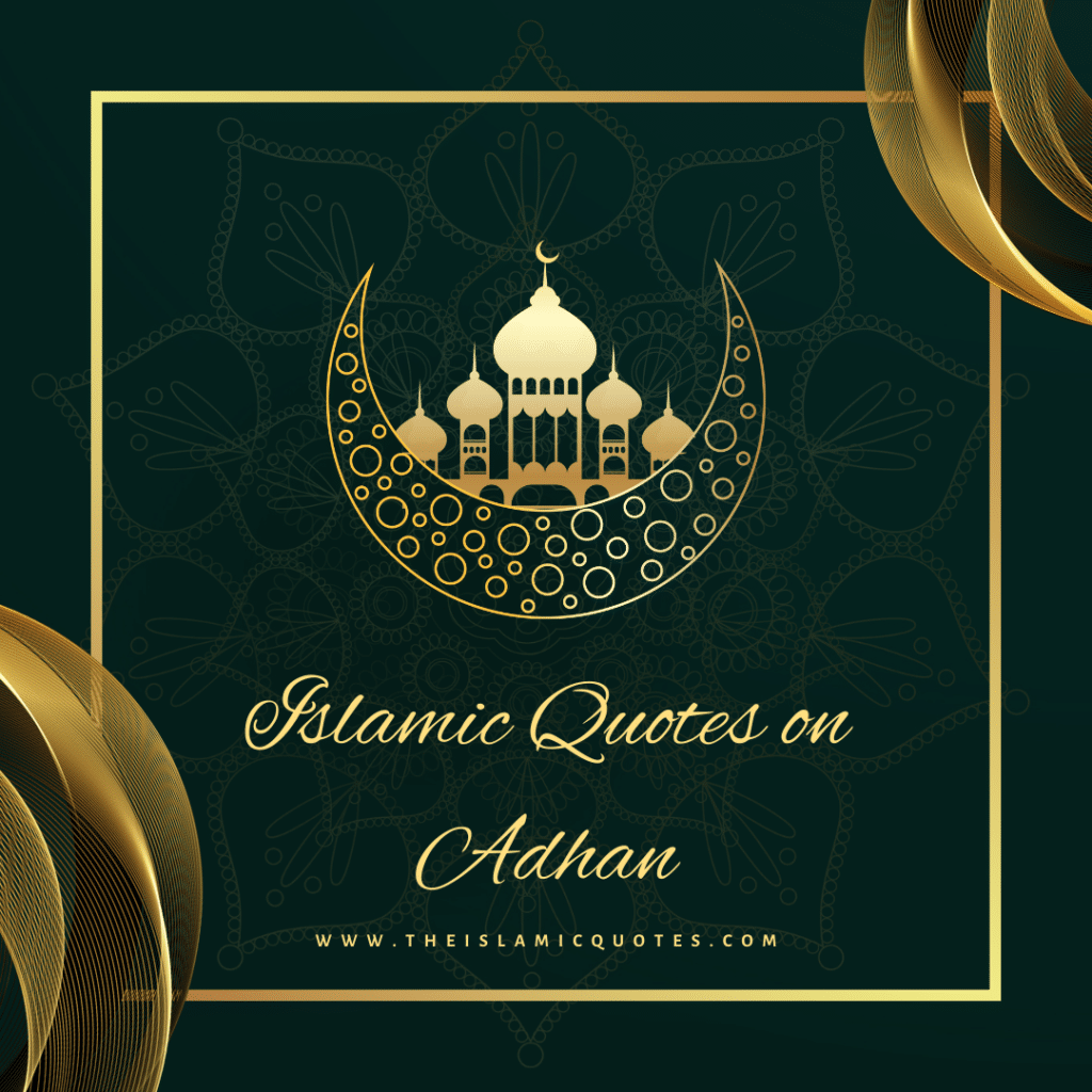 10 Islamic Quotes on Adhan - Significance & Meaning of Azan  