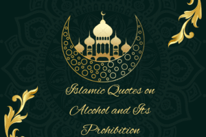 Islamic Quotes on Alcohol & Why Drinking Alcohol Is Prohibited  