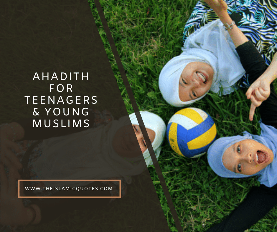 10 Ahadith for Teenagers & Young Muslims to Learn & Practice  